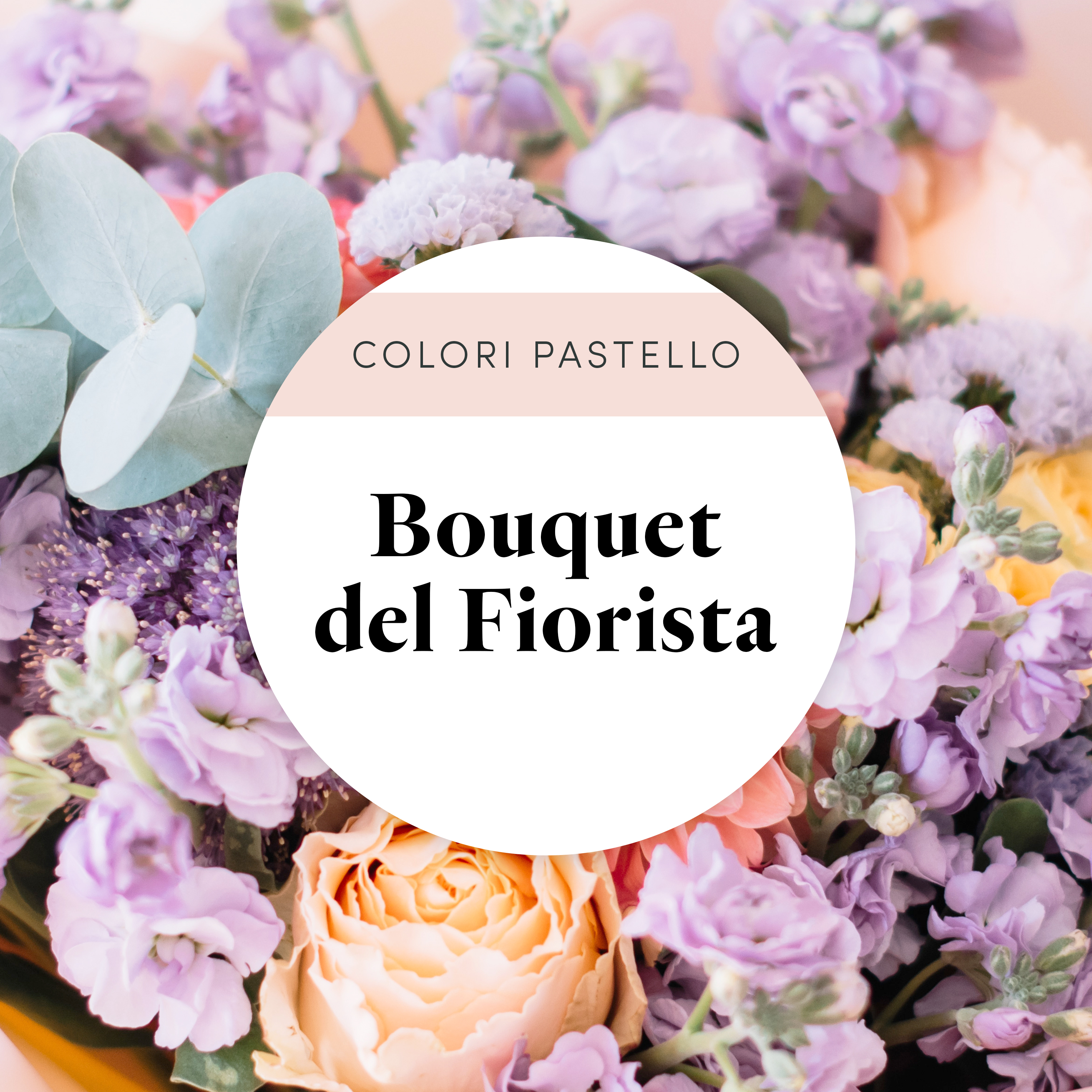 Bouquet del Fiorista - Colori Pastello